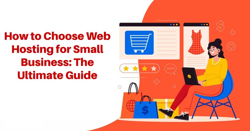 How to Choose Web Hosting for Small Business The Ultimate Guide